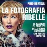 La fotografia ribelle