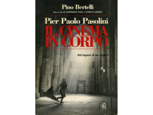 Pier Paolo Pasolini. Il cinema in corpo. Atti impuri di un eretico