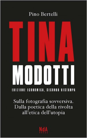 Tina Modotti – Sulla fotografia sovversiva. Dalla poetica della rivolta all’etica dell’utopia