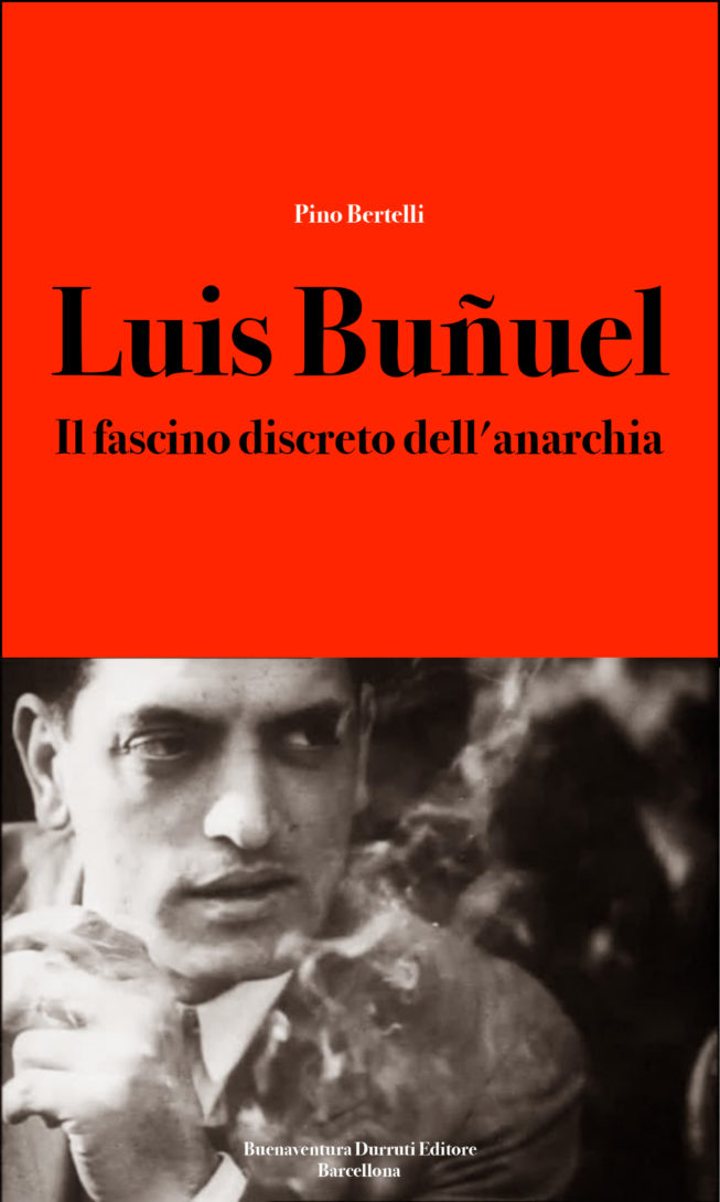 Luis Buñuel. Il fascino discreto dell’anarchia