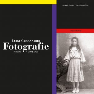 LUIGI GIOVANNARDI . FOTOGRAFIE – PIOMBINO 1892-1954