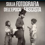 Sulla fotografia dell'epoca fascista